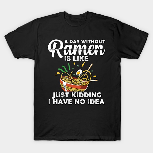 Ramen | A Day Without | Japanese Noodle Soup T-Shirt by Streetwear KKS